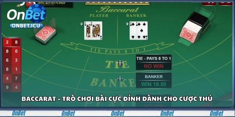 Baccarat Onbet - Trò Chơi Bài Cực Đỉnh Dành Cho Cược Thủ 1 Baccarat
