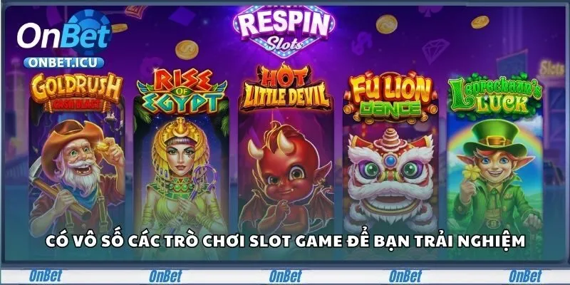 Slot Game Onbet Và Những Vòng Rinh Thưởng Lớn Siêu Tốc 2 Có vô số các trò chơi slot game để bạn trải nghiệm
